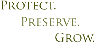 Protect. Preserve. Grow.